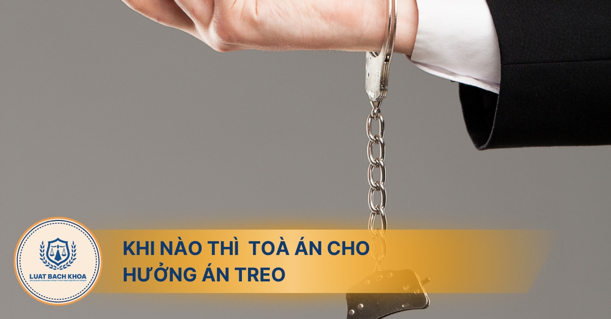Khi nào thì bị cáo được Toà án cho hưởng án treo?