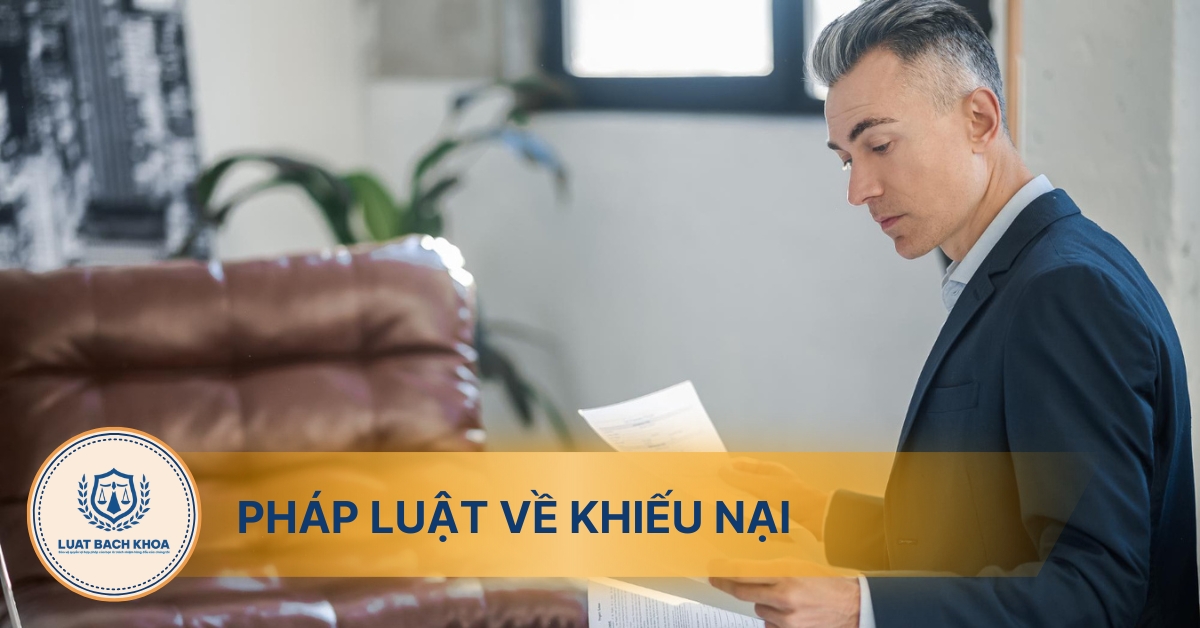 Một số nội dung cơ bản pháp luật về khiếu nại