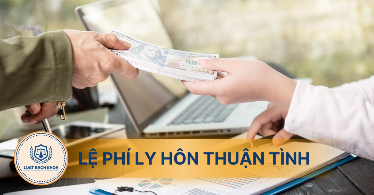 Lệ phí ly hôn thuận tình là bao nhiêu