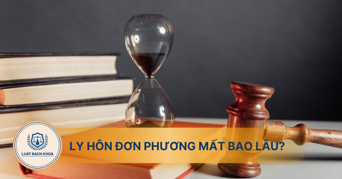 Ly hôn đơn phương mất bao lâu?