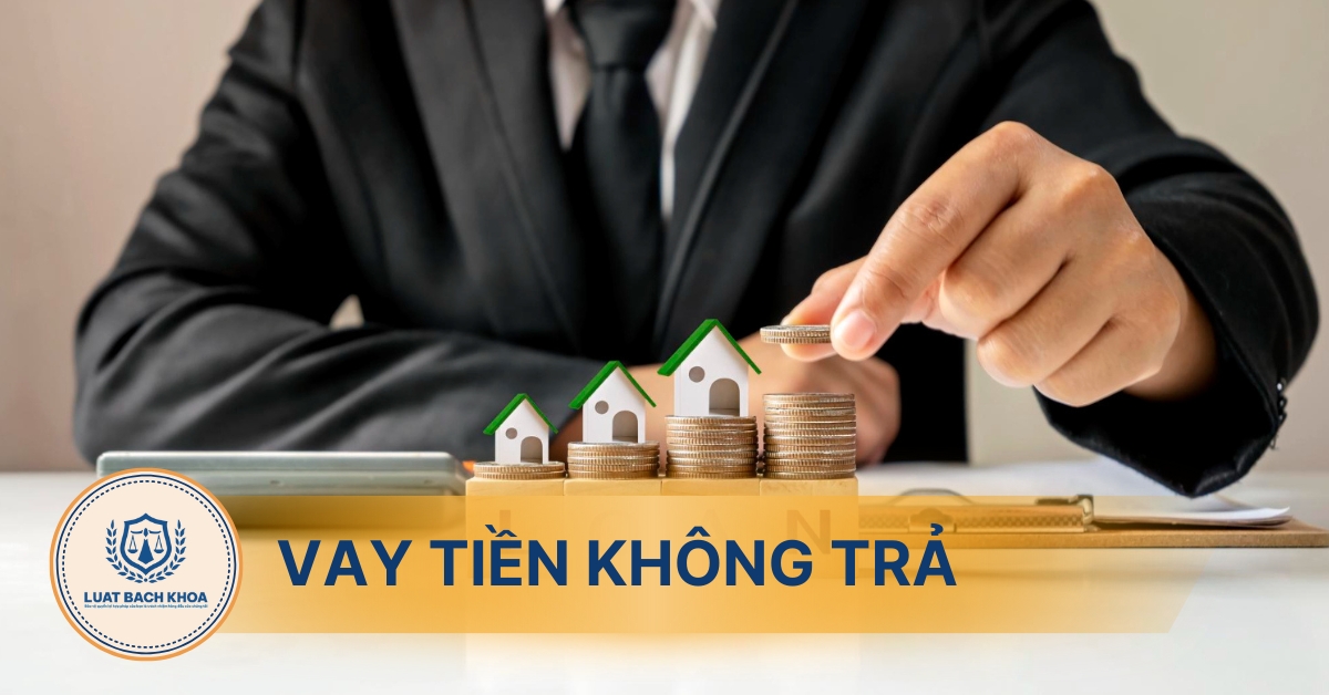 Vay tiền không trả có bị truy cứu trách nhiệm hình sự không?